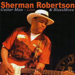 Sherman Robertson Guitar Man - Live CD