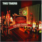 Two Timers - The Big Casino